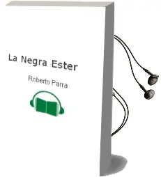 Descargar AudioLibro La Negra Ester de Roberto Parra año 1980