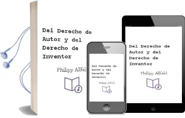 Descargar AudioLibro Del Derecho de Autor y del Derecho de Inventor de Philipp Allfeld año 1982