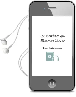 Descargar AudioLibro Los Hombres que Hicieron Llover de Saúl Schkolnik año 1995
