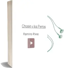 Descargar AudioLibro Chopin y los Perros de Ramiro Rivas año 1998