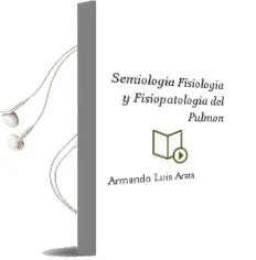 Descargar AudioLibro Semiologia Fisiologia y Fisiopatologia del Pulmon de Armando Luis Arata año 1999