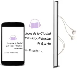 Descargar AudioLibro Voces de la Ciudad, Concurso Historias de Barrio de Zacarás Norambuena año 1999
