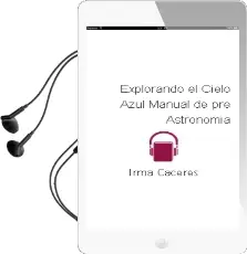 Descargar AudioLibro Explorando el Cielo Azul. Manual de Pre-Astronomía de Irma Cáceres año 2000