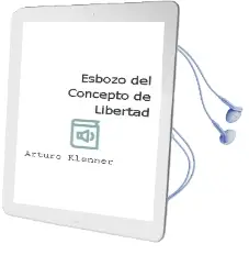 Descargar AudioLibro Esbozo del Concepto de Libertad de Arturo Klenner año 2000