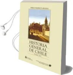 Descargar AudioLibro Historia General de Chile, Tomo 15 de Diego Barros Arana año 2001