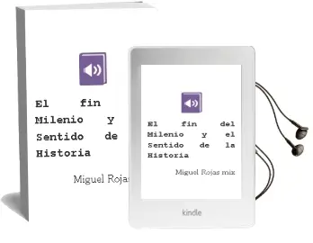 Descargar AudioLibro El fin del Milenio y el Sentido de la Historia de Miguel Rojas Mix año 2001