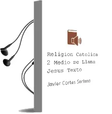 Descargar AudioLibro Religión Católica. 2° Medio. se Llama Jesús. Texto  de Javier Cortés Soriano año 2001