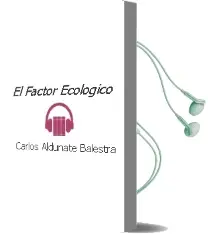 Descargar AudioLibro El Factor Ecológico de Carlos Aldunate Balestra año 2001