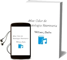 Descargar AudioLibro Atlas Color de Histologia Veterinaria de William J. Bacha año 2001