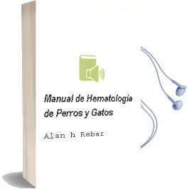 Descargar AudioLibro Manual de Hematologia de Perros y Gatos de Alan H. Rebar año 2002