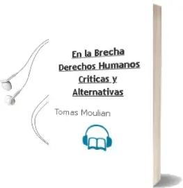 Descargar AudioLibro En la Brecha. Derechos Humanos Críticas y Alternativas de Tomás Moulián año 2002