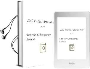 Descargar AudioLibro Del Video Arte al net art de Néstor Olhagaray Llanos año 2002