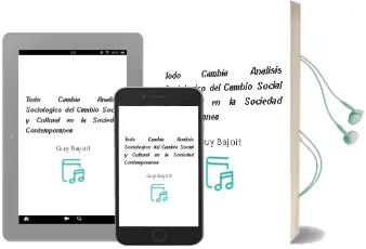 Descargar AudioLibro Todo Cambia. Análisis Sociológico del Cambio Social y Cultural en la Sociedad Contemporánea de Guy Bajoit año 2003