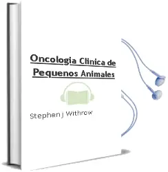 Descargar AudioLibro Oncologia Clinica de Pequeños Animales de Stephen J. Withrow año 2003