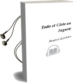 Descargar AudioLibro Todo el Cielo un Juguete de Aramís Quintero año 2003