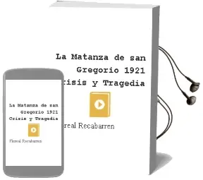 Descargar AudioLibro La Matanza de san Gregorio 1921:Crisis y Tragedia de Floreal Recabarren año 2003