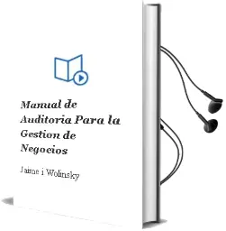 Descargar AudioLibro Manual de Auditoría para la Gestión de Negocios de Jaime I. Wolinsky año 2003