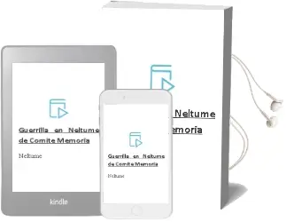 Descargar AudioLibro Guerrilla en Neltume de Comité Memoria De Neltume año 2003