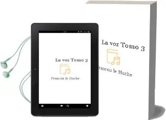Descargar AudioLibro La voz Tomo 3 de Francois Le Huche año 2004