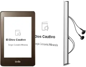 Descargar AudioLibro El Dios Cautivo de Sergio González Miranda año 2004