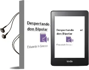Descargar AudioLibro Despertando el don Bipolar de Eduardo H. Grecco año 2004