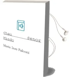 Descargar AudioLibro Chau, Señor Miedo de María Inés Falconi año 2004