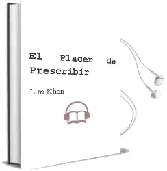 Descargar AudioLibro El Placer de Prescribir de L.M Khan año 2005