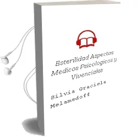 Descargar AudioLibro Esterilidad. Aspectos Medicos, Psicologicos y Vivenciales de Silvia Graciela Melamedoff año 2005