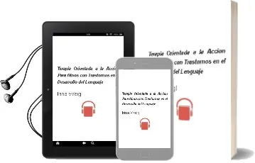 Descargar AudioLibro Terapia Orientada a la Accion- para Niños con Trastornos en el Desarrollo del Lenguaje de Irina Weigl año 2005