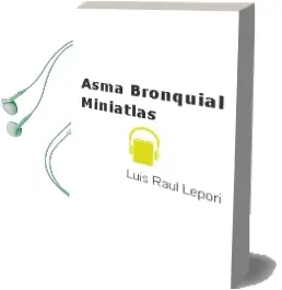 Descargar AudioLibro Asma Bronquial Miniatlas de Luis Raul Lepori año 2005
