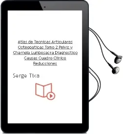 Descargar AudioLibro Atlas de Tecnicas Articulares Osteopaticas, Tomo 2: Pelvis y Charnela Lumbosacra: Diagnostico, Causas, Cuadro Clinico, Reducciones de Serge Tixa año 2006