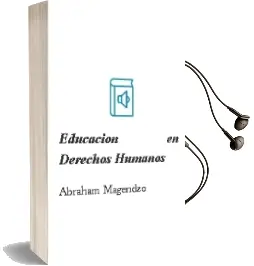 Descargar AudioLibro Educación en Derechos Humanos de Abraham Magendzo año 2006
