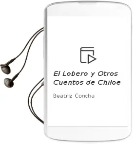 Descargar AudioLibro El Lobero y Otros Cuentos de Chiloé de Beatriz Concha año 2006
