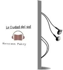 Descargar AudioLibro La Ciudad del Sol  de Macarena Fabry año 2006