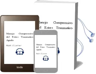 Descargar AudioLibro Manejo Comprensivo del Estres Traumatico Agudo de Mark D. Lerner año 2006