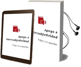 Descargar AudioLibro Apego e Intersubjetividad de Felipe Lecannelier año 2006