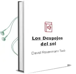 Descargar AudioLibro Los Despojos del sol de David Rosenmann Taub año 2006