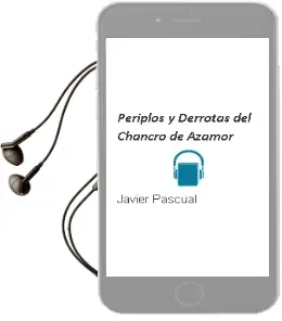 Descargar AudioLibro Periplos y Derrotas del Chancro de Azamor de Javier Pascual año 2007