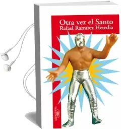 Descargar AudioLibro Otra vez el Santo de Rafael Ramírez Heredia año 2007