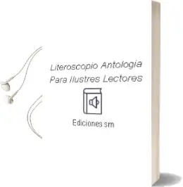 Descargar AudioLibro Literoscopio-Antología para Ilustres Lectores  de Ediciones Sm año 2007