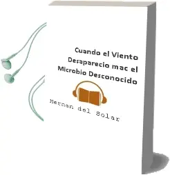 Descargar AudioLibro Cuando el Viento Desapareció - Mac, el Microbio Desconocido de Hernán Del Solar año 2007