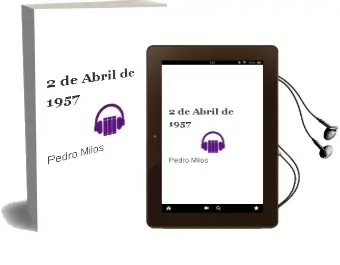 Descargar AudioLibro 2 de Abril de 1957 de Pedro Milos año 2007
