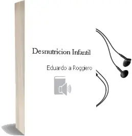 Descargar AudioLibro Desnutricion Infantil de Eduardo A. Roggiero año 2007