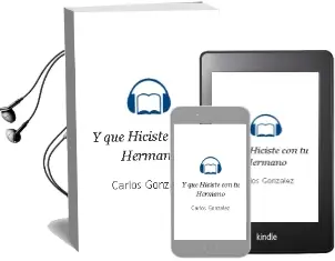 Descargar AudioLibro ¿Y qué Hiciste con tu Hermano? de Carlos González año 2007