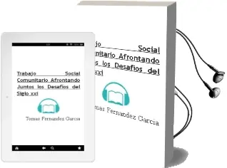 Descargar AudioLibro Trabajo Social Comunitario: Afrontando Juntos los Desafíos del Siglo xxi de Tomás Fernández García año 2008