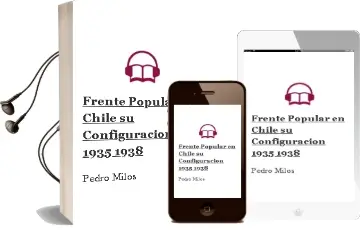 Descargar AudioLibro Frente Popular en Chile: Su Configuración, 1935-1938 de Pedro Milos año 2008