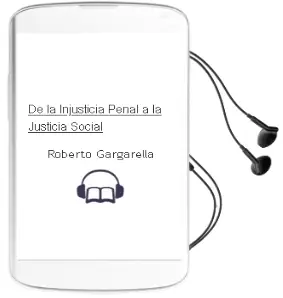 Descargar AudioLibro De la Injusticia Penal a la Justicia Social de Roberto Gargarella año 2008