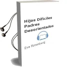 Descargar AudioLibro Hijos Dificiles/Padres Desorientados de Eva Rotenberg año 2008