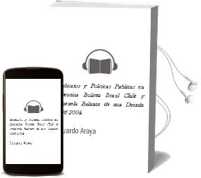 Descargar AudioLibro Sindicatos y Políticas Públicas en Argentina, Bolivia, Brasil Chile y Veneuela. Balance de una Década (1996-2004) de Eduardo Araya año 2008