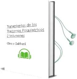 Descargar AudioLibro Tratamientos de los Trastornos Psiquiatricos, 2 Volumenes de Glen O. Gabbard año 2008